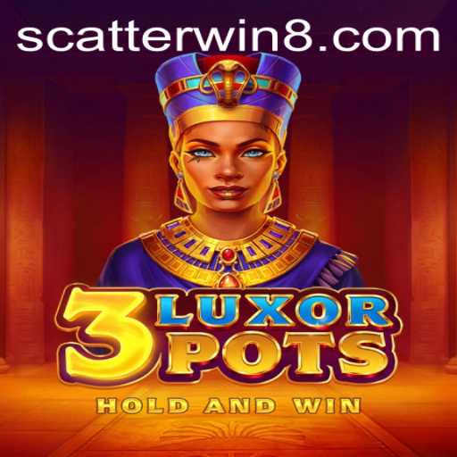 Explore the Thrills of 3LuxorPots: Unveiling the Exciting World of Scatter Wins